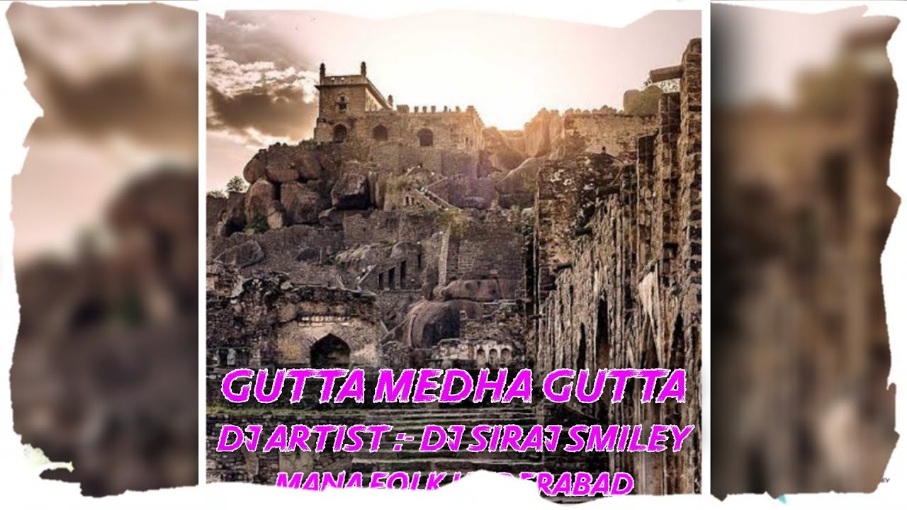 GUTTA MEDHA GUTTA EDHI GOLUKONDA KOTA NEW SONG REMIX BY DJ SIRAJ SMILEY