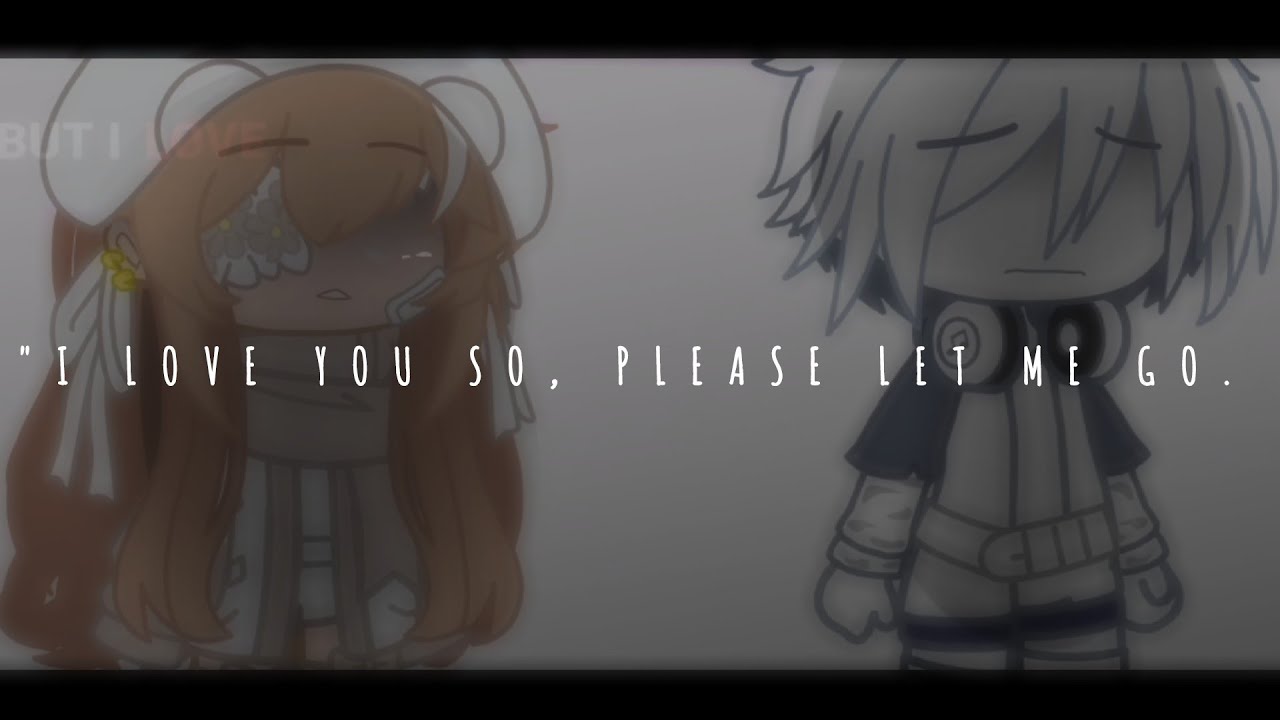 " I love you so,  please let me go. " || Meme || not a vent || lazy