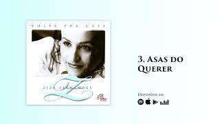 Video thumbnail of "Ziza Fernandes - Asas do Querer | CD Volta Pra Casa (Official)"