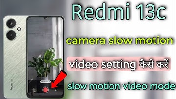redmi 13c 5g camera slow motion video setting kaise kare|| redmi 13c slow motion video kaise banaye