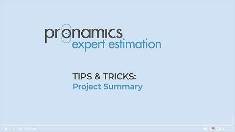 Tips & Tricks - Project Summary: DT, CT & CV - Pronamics cost estimating software