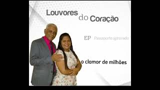 Raimundo Nonato & Elaine Louvores Do Coração Oficial,O Clamor De Milhões