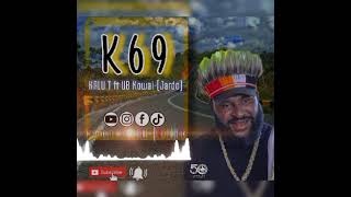 Download Lagu K69 | Kalu-T ft. UB Kowai (Official audio 2025) MP3