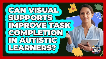 Can Visual Supports Improve Task Completion In Autistic Learners?