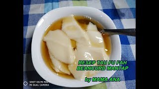 RESEP TAU FU FAH  SILKY LEMBUT PALING GAMPANG