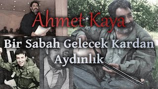 Ahmet Kaya - Bir Sabah Gelecek Kardan Aydınlık Resimi