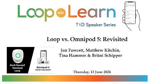 Loop vs. Omnipod 5: Revisited, 13 June 2024