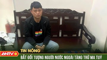 Bắt đối tượng người nước ngoài 