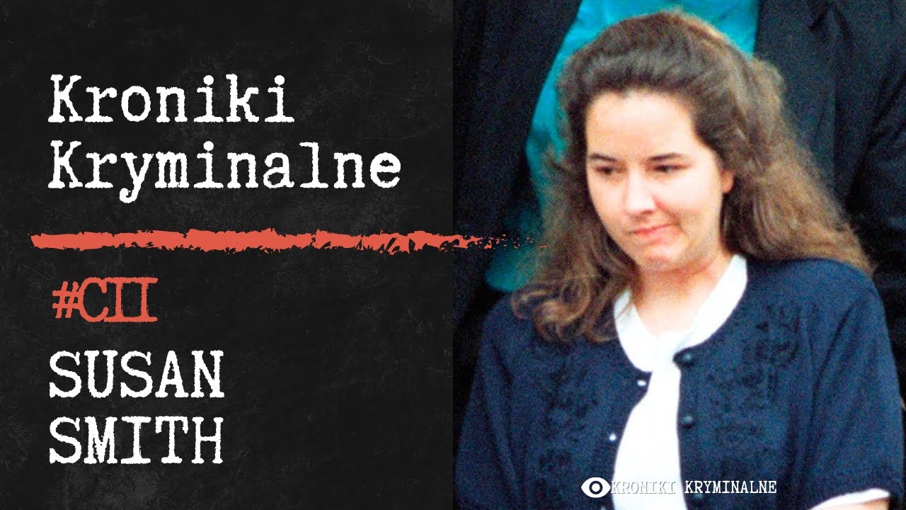 Część 1 - Zamordowała Swoich Synów - Susan Smith | #102