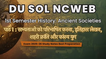 DU SOL NCWEB NEP 1st Semester Ancient Societies Unit 1 Notes Explain in Hindi DU SOL 2025 Exam #sol