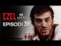 Ezel Episodi 36 4K Serial Turk Me Titra Shqip 