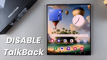 How To Disable TalkBack On Samsung Galaxy Z Fold 6