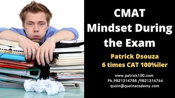 Mindset During the Exam | CMAT | Patrick Dsouza | 6 times CAT 100%ile