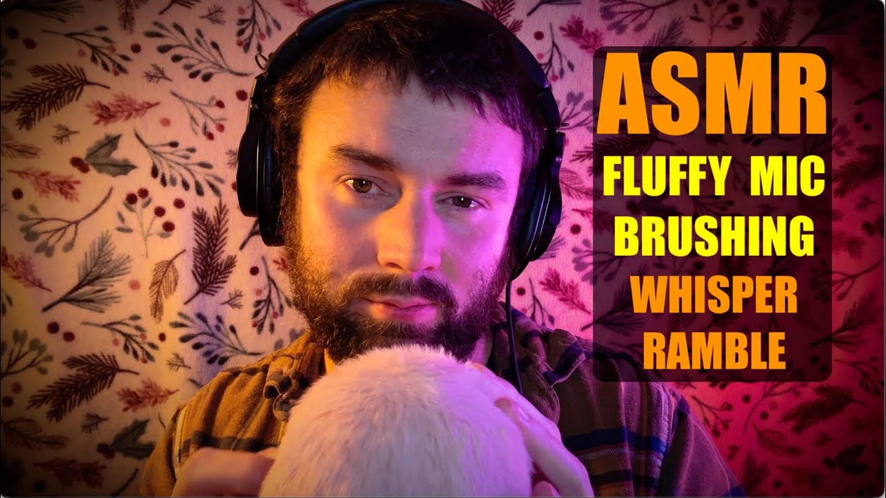 ASMR Whisper Ramble Fluffy Mic Brushing