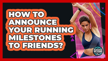 How To Announce Your Running Milestones To Friends?