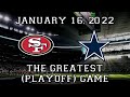 San Francisco 49ers vs. Dallas Cowboys (January 16, 2022) - The Greatest (Playoff) Game