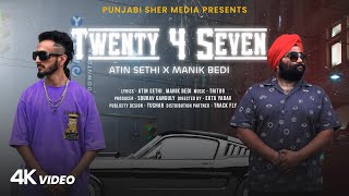 Twenty 4 Seven - Atin Sethi X Manik Bedi  ( Prod. By TRITO9 ) | New Rap Song | Official Music Video