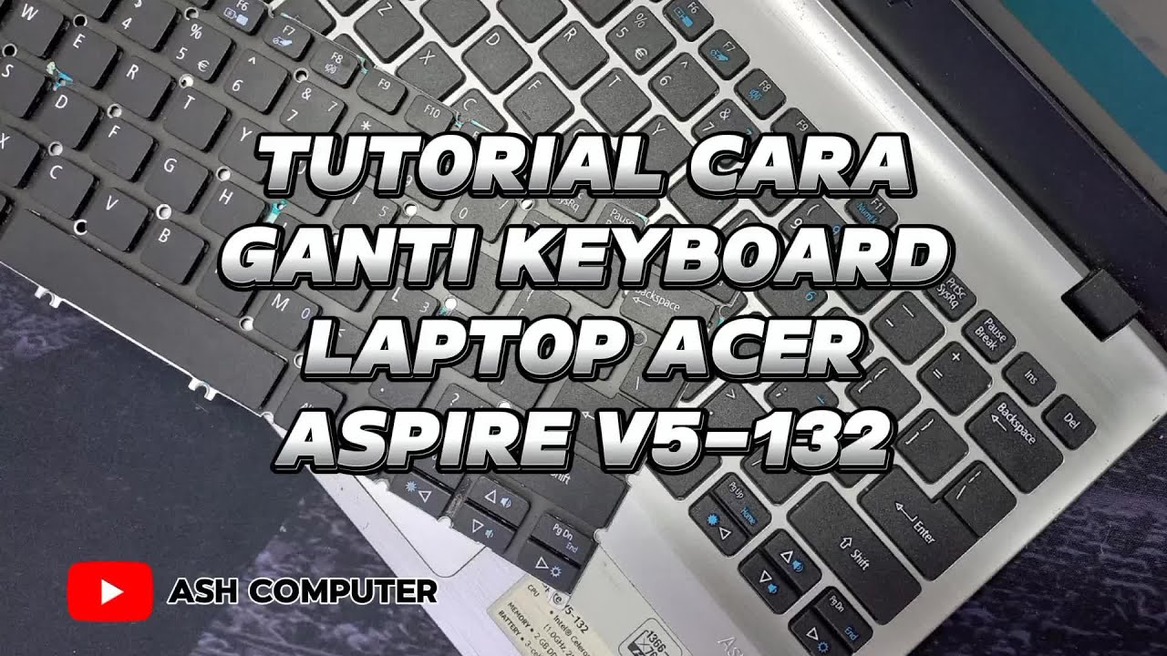 HOW TO DISASSEMBLY AND REPLACE ACER ASPIRE LAPTOP KEYBOARD