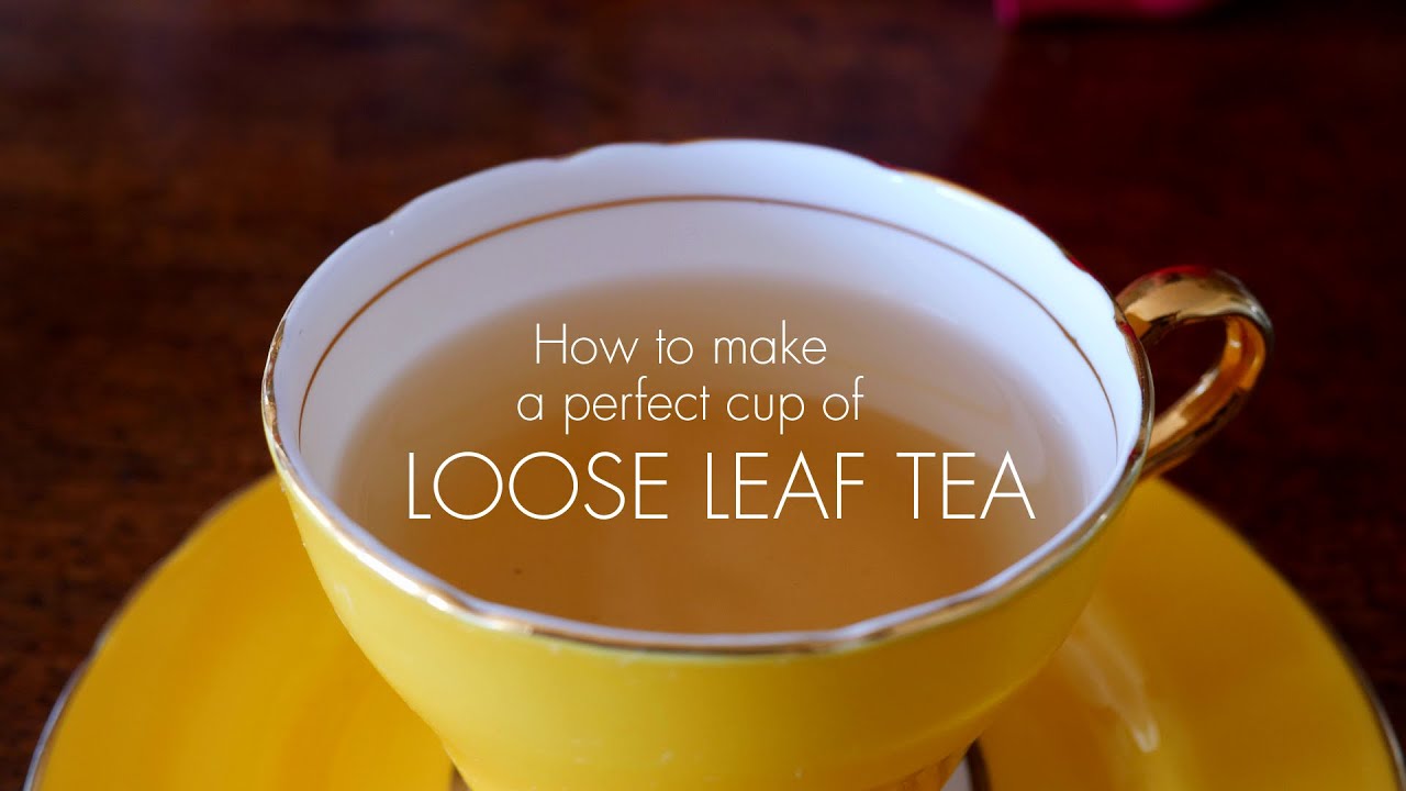 How To Make The Perfect Cup of Tea