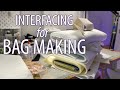 Interfacing for Bag Making