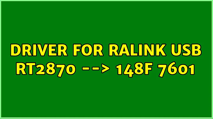 driver for Ralink USB RT2870 --＞ 148f:7601 (2 Solutions!!)