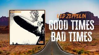 Led Zeppelin - Good Times Bad Times | Lyrics