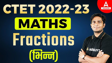Target CTET 2022 | CTET Math | CTET Maths Preparation Paper 1 & 2 | Fraction