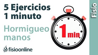 5 Ejercicios de 1 minuto para LOS HORMIGUEOS O MANOS DORMIDAS