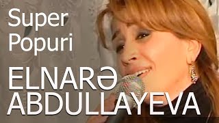 Elnarə Abdullayeva - Nadir Qafarzadə - Super Popuri