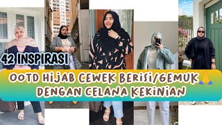 42 Inspirasi Ootd hijab style Cewek Gemuk pakai celana Kekinian🙏