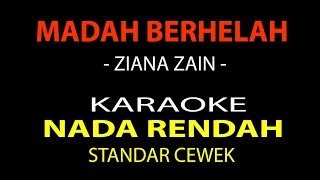 MADAH BERHELAH (Karaoke/Lirik) Nada Rendah Standar Cewek || Lagu Malaysia - Ziana Zain