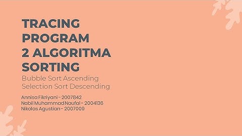 Pembahasan Metoda Tracing Program Dua Algoritma Sorting (Bubble Sort & Selection Sort)
