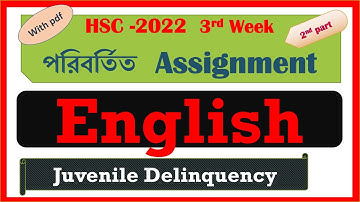 HSC 2022 3rd week (changed) English assignment Answer | Juvenile Delinquencies | ১০০% নির্ভুল
