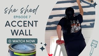 She Shed: Episode 7 - Painting the ACCENT WALL!!! YAY!