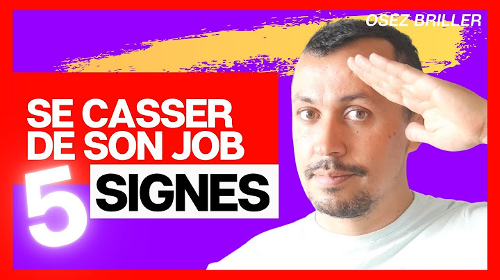 CHANGER DE TRAVAIL : 5 signes évidents - "CASSEZ-VOUS !"