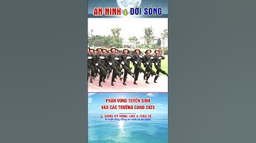 Phân Vùng Tuyển Sinh Vào Các Trường CAND 2025