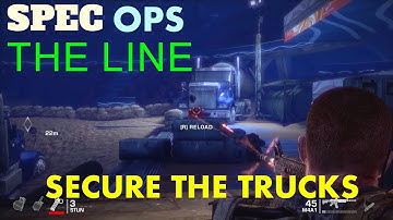 SPEC OPS THE LINE  SECURE THE TRUCKS