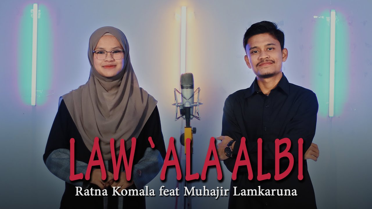 LAW `ALA ALBI Muhajir Lamkaruna Feat Ratna Komala || cover song 2022