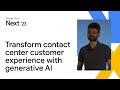 Transform contact center customer experience with generative AI