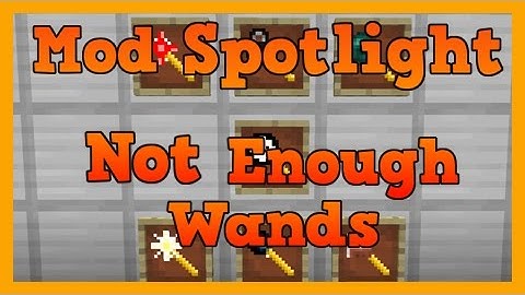 Minecraft Mod Spotlight: Not Enough Wands