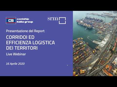 Webinar: Report SRM - Contship - Corridoi ed efficienza logistica dei territori 2020