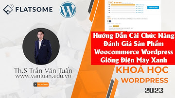 Hướng Dẫn Cài Chức Năng Đánh Giá Sản Phẩm Woocommerce Wordpress Giống Điện Máy Xanh