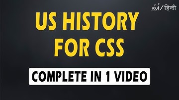 US History for CSS | US History Complete in One Video | URDU/HINDI | #video 05