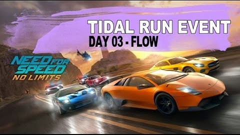 TIDAL RUN EVENT - DAY 03 Flow - Story & Races | Need for Speed No Limits