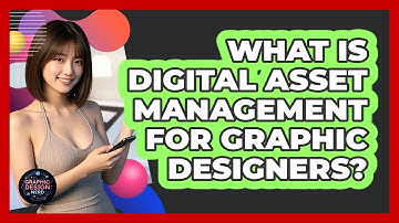 What Is Digital Asset Management For Graphic Designers? - Graphic Design Nerd