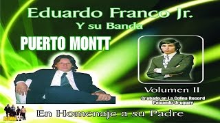 EDUARDO FRANCO JR. Y su Banda - Puerto Montt   * En Homenaje a su Padre