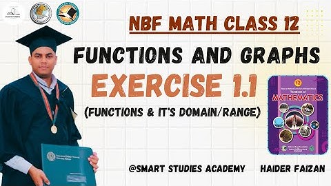 Exercise 1.1 NBF Math Class 12 | Domain and Range of Functions | Ex 1.1 Class 12 Math NBF