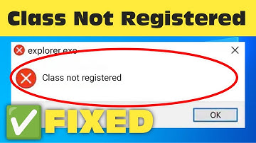 How to fix explorer.exe Class not Registered Error in Windows 10