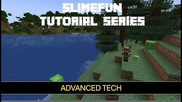 Slimefun Tutorial Series - Advanced Tech