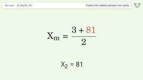 Find the midpoint between two points p1 (3,60) and p2 (81,85): Step-by-Step Video Solution